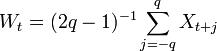  W_t = (2q - 1)^{-1} \sum_{j=-q}^q X_{t+j}